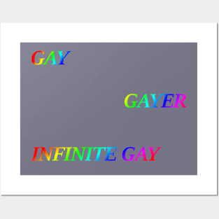 Gay, Gayer, Infinite Gay Posters and Art